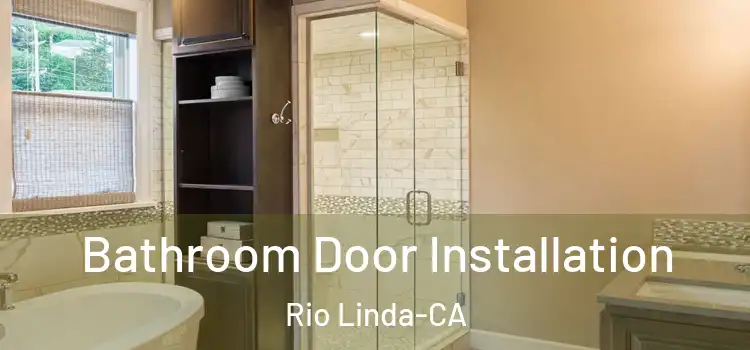 Bathroom Door Installation Rio Linda-CA
