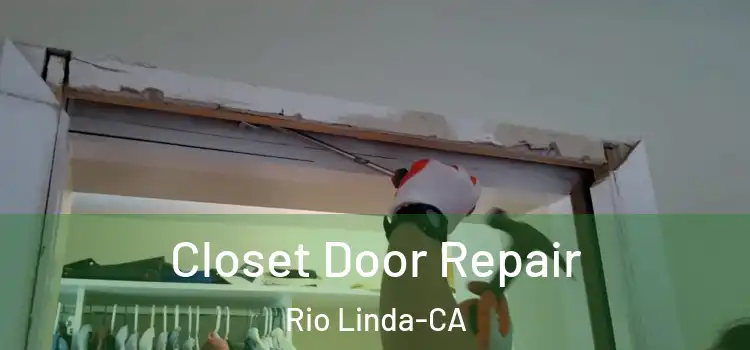 Closet Door Repair Rio Linda-CA