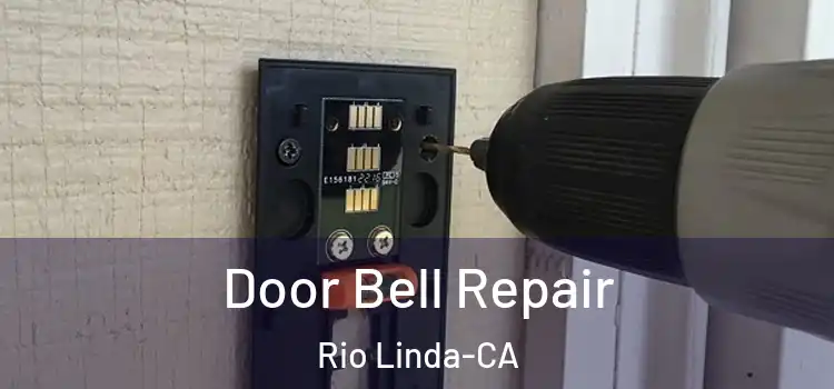  Door Bell Repair Rio Linda-CA