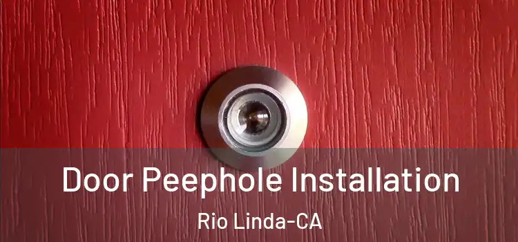 Door Peephole Installation Rio Linda-CA