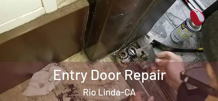 Entry Door Repair Rio Linda-CA