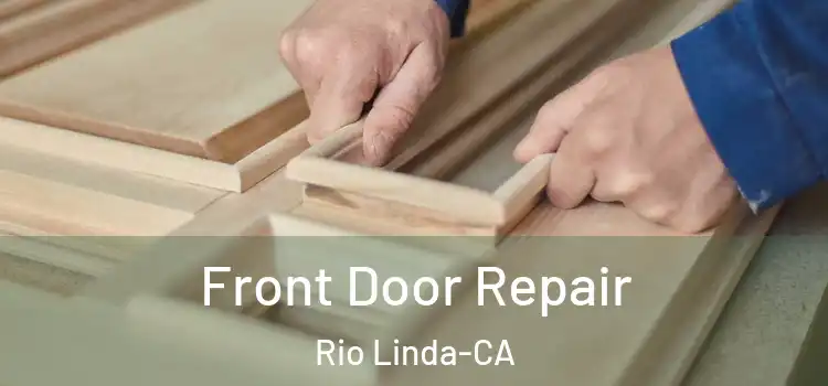 Front Door Repair Rio Linda-CA