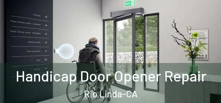 Handicap Door Opener Repair Rio Linda-CA