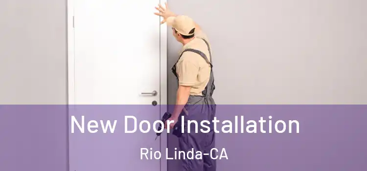 New Door Installation Rio Linda-CA