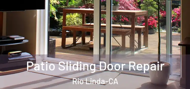 Patio Sliding Door Repair Rio Linda-CA